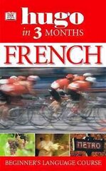 French Three Months:: Your Essential Guide to Understanding and Speaking French (Hugo) цена и информация | Пособия по изучению иностранных языков | pigu.lt