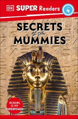 DK Super Readers Level 4 Secrets of the Mummies kaina ir informacija | Knygos paaugliams ir jaunimui | pigu.lt