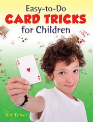 Easy to Do Card Tricks for Children kaina ir informacija | Knygos paaugliams ir jaunimui | pigu.lt