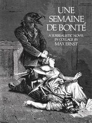 Semaine De Bonte: A Surrealistic Novel in Collage 2nd edition цена и информация | Книги об искусстве | pigu.lt