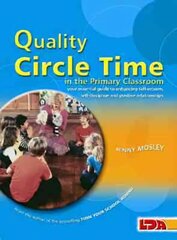 Quality Circle Time in the Primary Classroom: Your Essential Guide to Enhancing Self-esteem, Self-discipline and Positive Relationships kaina ir informacija | Socialinių mokslų knygos | pigu.lt