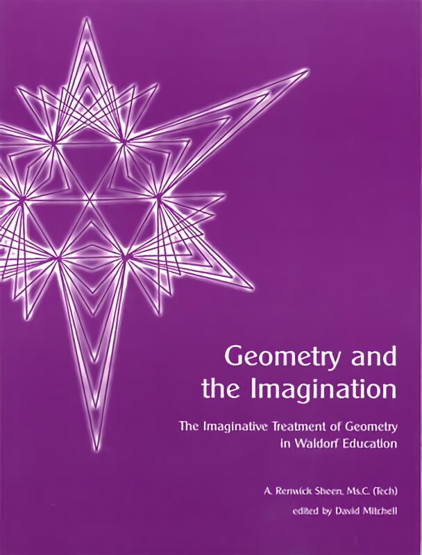 Geometry and the Imagination: The Imaginative Treatment of Geometry in Waldorf Education 2nd Revised edition цена и информация | Socialinių mokslų knygos | pigu.lt