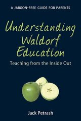 Understanding Waldorf Education: Teaching from the Inside Out kaina ir informacija | Socialinių mokslų knygos | pigu.lt