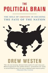 Political Brain: The Role of Emotion in Deciding the Fate of the Nation kaina ir informacija | Socialinių mokslų knygos | pigu.lt