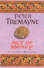 Act of Mercy (Sister Fidelma Mysteries Book 8): A page-turning Celtic mystery filled with chilling twists цена и информация | Фантастика, фэнтези | pigu.lt