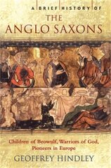 Brief History of the Anglo-Saxons kaina ir informacija | Istorinės knygos | pigu.lt