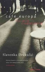 Café Europa: Life After Communism kaina ir informacija | Socialinių mokslų knygos | pigu.lt