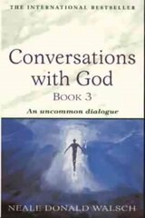 Conversations with God - Book 3: An uncommon dialogue kaina ir informacija | Saviugdos knygos | pigu.lt