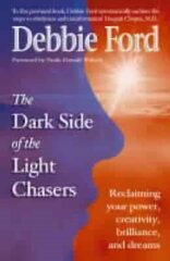 Dark Side of the Light Chasers: Reclaiming your power, creativity, brilliance, and dreams kaina ir informacija | Saviugdos knygos | pigu.lt