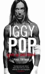 Iggy Pop: Open Up And Bleed: The Biography kaina ir informacija | Biografijos, autobiografijos, memuarai | pigu.lt