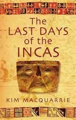 Last Days Of The Incas цена и информация | Исторические книги | pigu.lt