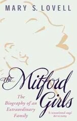 Mitford Girls: The Biography of an Extraordinary Family kaina ir informacija | Biografijos, autobiografijos, memuarai | pigu.lt
