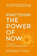 Practising The Power Of Now: Meditations, Exercises and Core Teachings from The Power of Now цена и информация | Самоучители | pigu.lt