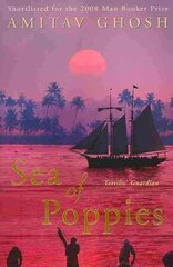 Sea of Poppies: Ibis Trilogy Book 1 kaina ir informacija | Fantastinės, mistinės knygos | pigu.lt