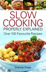 Slow Cooking Properly Explained: Over 100 Favourite Recipes kaina ir informacija | Receptų knygos | pigu.lt