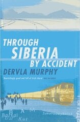 Through Siberia by Accident kaina ir informacija | Kelionių vadovai, aprašymai | pigu.lt