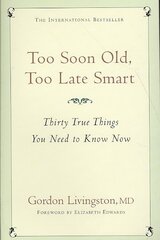 Too Soon Old, Too Late Smart: Thirty True Things You Need to Know Now kaina ir informacija | Saviugdos knygos | pigu.lt