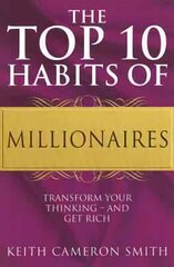 Top 10 Habits Of Millionaires: Transform Your Thinking - and Get Rich цена и информация | Самоучители | pigu.lt