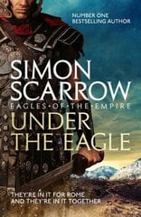 Under the Eagle (Eagles of the Empire 1) kaina ir informacija | Fantastinės, mistinės knygos | pigu.lt