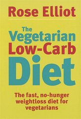 Vegetarian Low-Carb Diet: The fast, no-hunger weightloss diet for vegetarians цена и информация | Книги рецептов | pigu.lt