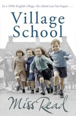 Village School: The first novel in the Fairacre series kaina ir informacija | Fantastinės, mistinės knygos | pigu.lt