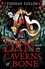 Dan and the Caverns of Bone kaina ir informacija | Knygos paaugliams ir jaunimui | pigu.lt