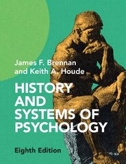 History and Systems of Psychology 8th Revised edition kaina ir informacija | Socialinių mokslų knygos | pigu.lt