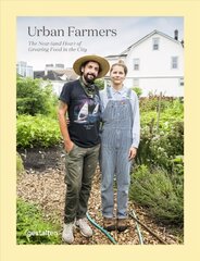 Urban Farmers: The Now (and How) of Growing Food in the City цена и информация | Книги по садоводству | pigu.lt