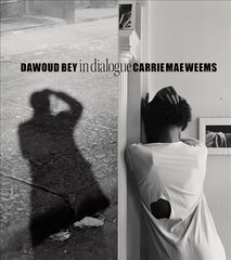 Dawoud Bey & Carrie Mae Weems: In Dialogue цена и информация | Книги по фотографии | pigu.lt