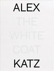 Alex Katz: The White Coat цена и информация | Книги об искусстве | pigu.lt