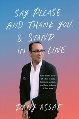 Say Please and Thank You & Stand in Line: One man's story of what makes Canada special, and how to keep it that way kaina ir informacija | Socialinių mokslų knygos | pigu.lt