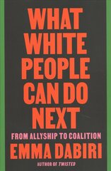 What White People Can Do Next: From Allyship to Coalition цена и информация | Книги по социальным наукам | pigu.lt