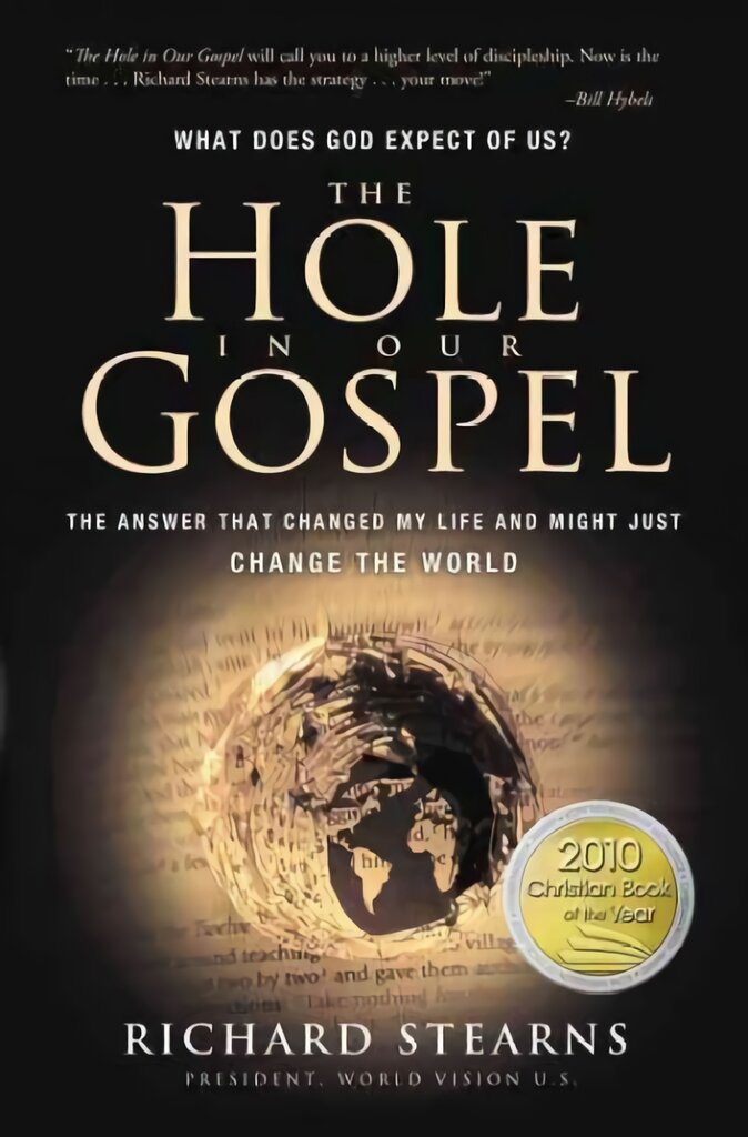 Hole in Our Gospel: What Does God Expect of Us? The Answer That Changed My Life and Might Just Change the World kaina ir informacija | Dvasinės knygos | pigu.lt