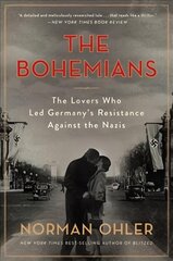 Bohemians: The Lovers Who Led Germany's Resistance Against the Nazis kaina ir informacija | Istorinės knygos | pigu.lt