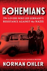 Bohemians: The Lovers Who Led Germany's Resistance Against the Nazis kaina ir informacija | Istorinės knygos | pigu.lt