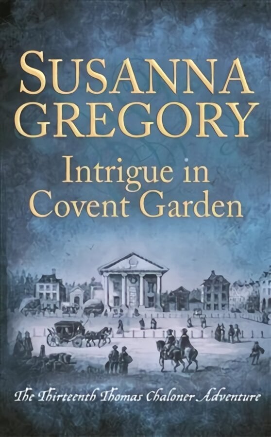 Intrigue in Covent Garden: The Thirteenth Thomas Chaloner Adventure цена и информация | Fantastinės, mistinės knygos | pigu.lt