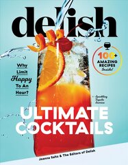 Delish Ultimate Cocktails: Why Limit Happy To an Hour? цена и информация | Книги рецептов | pigu.lt