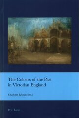 Colours of the Past in Victorian England New edition kaina ir informacija | Knygos apie meną | pigu.lt