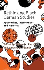 Rethinking Black German Studies: Approaches, Interventions and Histories New edition kaina ir informacija | Istorinės knygos | pigu.lt