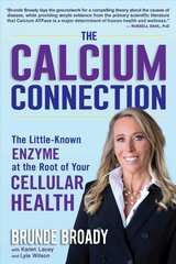 Calcium Connection: The Little-Known Enzyme at the Root of Your Cellular Health цена и информация | Книги по экономике | pigu.lt