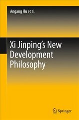 Xi Jinping's New Development Philosophy 1st ed. 2018 цена и информация | Книги по экономике | pigu.lt