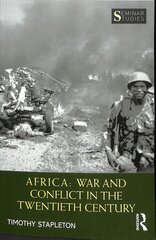 Africa: War and Conflict in the Twentieth Century kaina ir informacija | Istorinės knygos | pigu.lt
