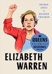 Queens Of The Resistance: Elizabeth Warren: A Biography цена и информация | Книги по социальным наукам | pigu.lt