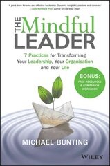 Mindful Leader: 7 Practices for Transforming Your Leadership, Your Organisation and Your Life цена и информация | Самоучители | pigu.lt