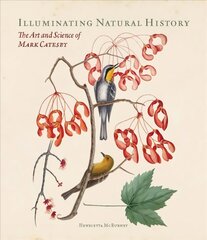 Illuminating Natural History: The Art and Science of Mark Catesby цена и информация | Книги об искусстве | pigu.lt