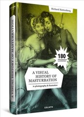 Visual History Of Masturbation: in photography and illustration kaina ir informacija | Fotografijos knygos | pigu.lt