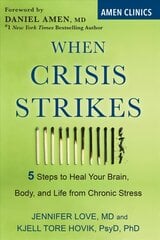 When Crisis Strikes: 5 Steps to Heal Your Brain, Body, and Life from Chronic Stress цена и информация | Самоучители | pigu.lt