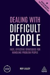 Dealing with Difficult People: Fast, Effective Strategies for Handling Problem People 4th Revised edition цена и информация | Книги по экономике | pigu.lt