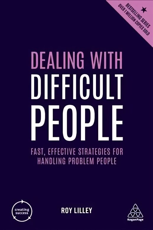 Dealing with Difficult People: Fast, Effective Strategies for Handling Problem People 4th Revised edition цена и информация | Ekonomikos knygos | pigu.lt