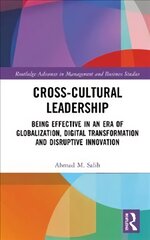 Cross-Cultural Leadership: Being Effective in an Era of Globalization, Digital Transformation and Disruptive Innovation kaina ir informacija | Ekonomikos knygos | pigu.lt